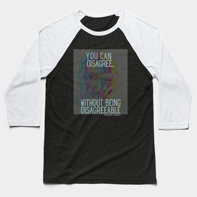 You Can Disagree without being disagreeable Baseball T-Shirt by Rebecca Abraxas - Brilliant Possibili Tees